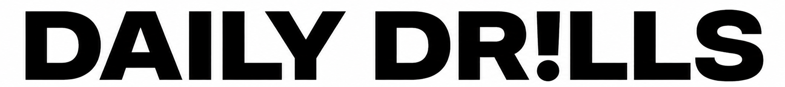 DAILY DRILLS